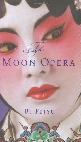 The Moon Opera by Bi Feiyu