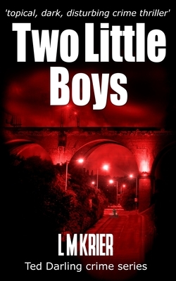 Two Little Boys: topical, dark and disturbing crime thriller by L. M. Krier