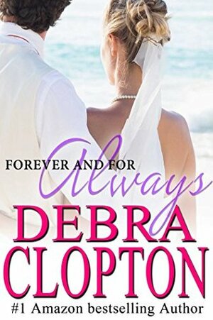 Forever and For Always by Debra Clopton