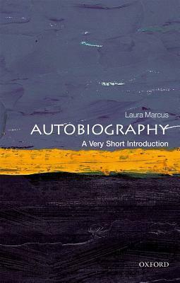 Autobiography: A Very Short Introduction by Laura Marcus