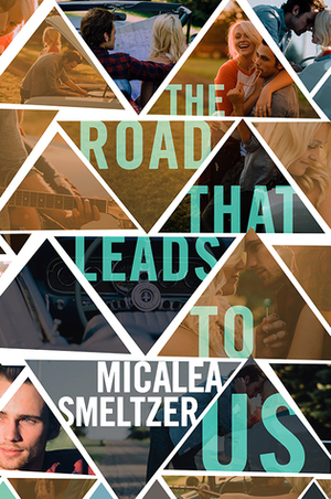 The Road That Leads To Us by Micalea Smeltzer