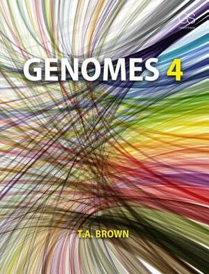 Genomes 4 by T. A. Brown