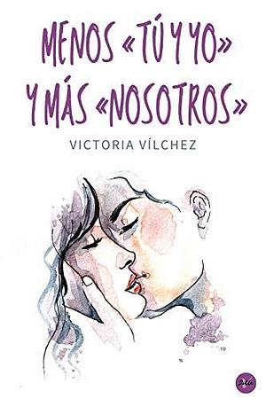 Menos «tú y yo» y más «nosotros» by Victoria Vilchez