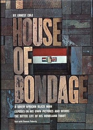 House of Bondage by Ernest Cole, Thomas Flaherty, Joseph Lelyveld