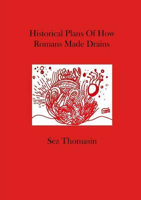 Historical Plans Of How Romans Made Drains by Sez Thomasin