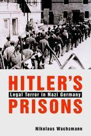 Hitler’s Prisons: Legal Terror in Nazi Germany by Nikolaus Wachsmann