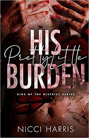 His Pretty Little Burden by Nicci Harris