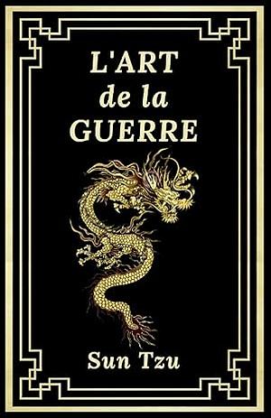 L'art de la Guerre (collector intégrale) by Sun Tzu