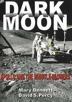 DARK MOON : Apollo and the Whistle-Blowers: Apollo and the Whistle-blowers by David S. Percy, Mary D. Bennett