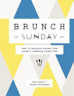 Brunch Sunday by Terrence Williamson, Alan Turner, Alan Turner