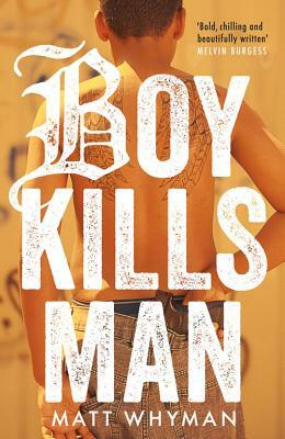 Boy Kills Man by Matt Whyman