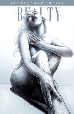 The Beauty, Vol. 6 by Nick Filardi, Thomas Nachlik, Jason A. Hurley, Jeremy Haun