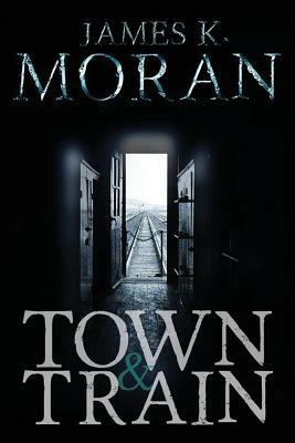 Town & Train by James K. Moran