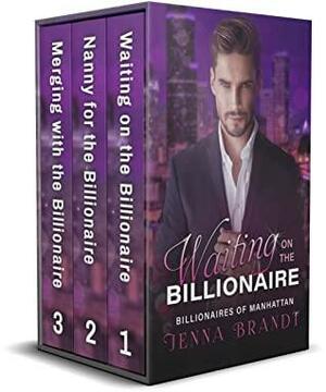 Billionaires of Manhattan Box Set: A Sweet Billionaire Trilogy by Jenna Brandt