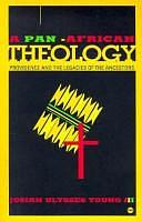 A Pan-African Theology: Providence and the Legacies of the Ancestors by Josiah Ulysses Young