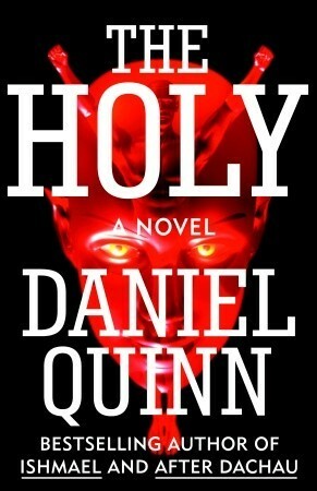 The Holy by Daniel Quinn