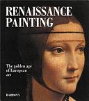 Renaissance Painting: The Golden Age of European Art by Stefano Zuffi