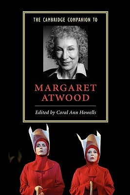 The Cambridge Companion to Margaret Atwood by Coral Ann Howells