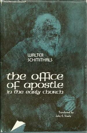 The Office of Apostle in the Early Church by John E. Steely