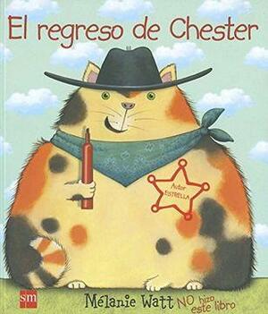 El regreso de Chester by Mélanie Watt