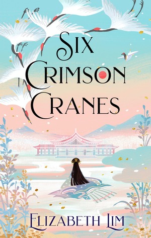 Six Crimson Cranes by Elizabeth Lim