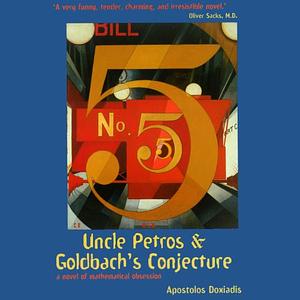 Uncle Petros and Goldbach's Conjecture by Apostolos Doxiadis