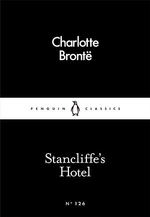 Stancliffe's Hotel by Charlotte Brontë