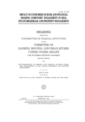 Impact on consumers of bank and financial holding companies' engagement in real estate brokerage and property management by Committee on Banking Housing (senate), United States Congress, United States Senate