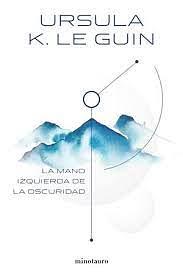 La mano izquierda de la oscuridad by Ursula K. Le Guin