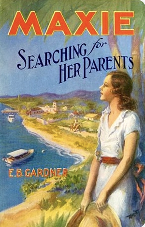 Maxie Searching for Her Parents; or, The Mystery in Australian Waters by E.B. Gardner