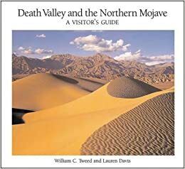 Death Valley and the Northern Mojave: A Visitor's Guide by Lauren Davis, William C. Tweed