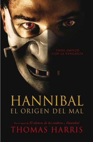 Hannibal, el origen del mal by Thomas Harris
