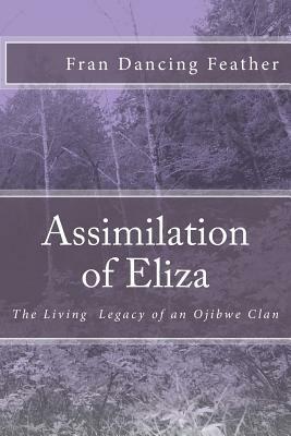 Assimilation of Eliza by Fran Dancing Feather