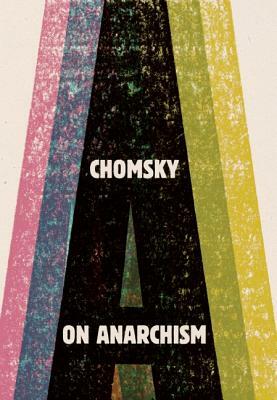 On Anarchism by Noam Chomsky