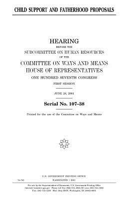 Child support and fatherhood proposals by United States Congress, Committee On Ways and Means, United States House of Representatives