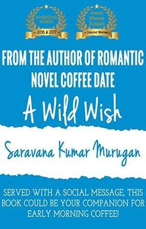 A Wild Wish by Saravanakumar Murugan