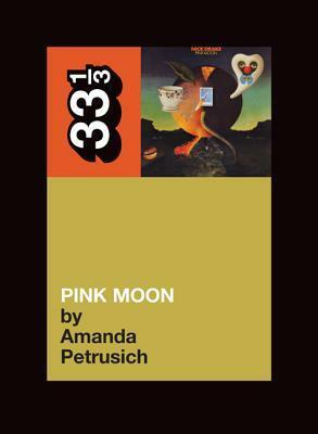 Pink Moon by Amanda Petrusich