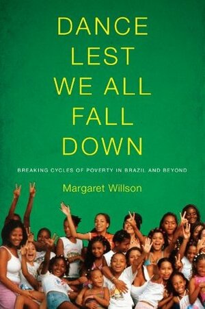 Dance Lest We All Fall Down by Margaret Willson