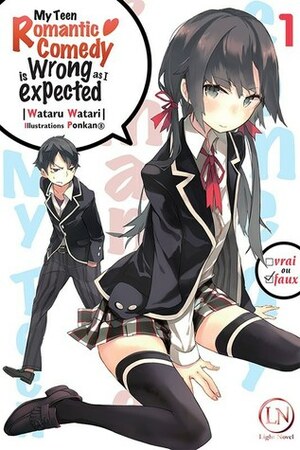 My teen romantic comedy is wrong as I expected by Wataru Watari