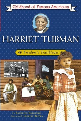 Harriet Tubman: Freedom's Trailblazer by Kathleen Kudlinski