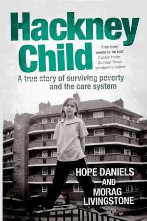 Hackney Child by Hope Daniels, Morag Livingstone