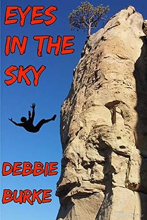 Eyes in the Sky by Debbie Burke, Debbie Burke