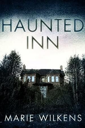 Haunted Inn by Marie Wilkens