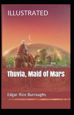 Thuvia, Maid of Mars Illustrated by Edgar Rice Burroughs