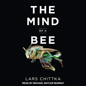 The Mind of a Bee by Lars Chittka