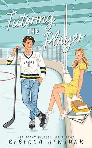 Tutoring the Player by Rebecca Jenshak