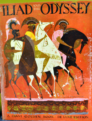 The Iliad and the Odyssey: The heroic story of the trojan war the fabulous adventures of odysseus by Martin Provensen, Jane Werner Watson, Alice Provensen