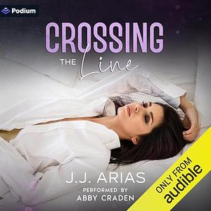 Crossing the Line by J.J. Arias