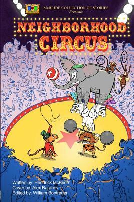 Neighborhood Circus by Heddrick McBride