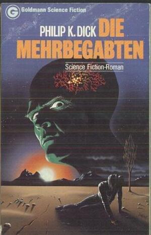 Die Mehrbegabten by Philip K. Dick